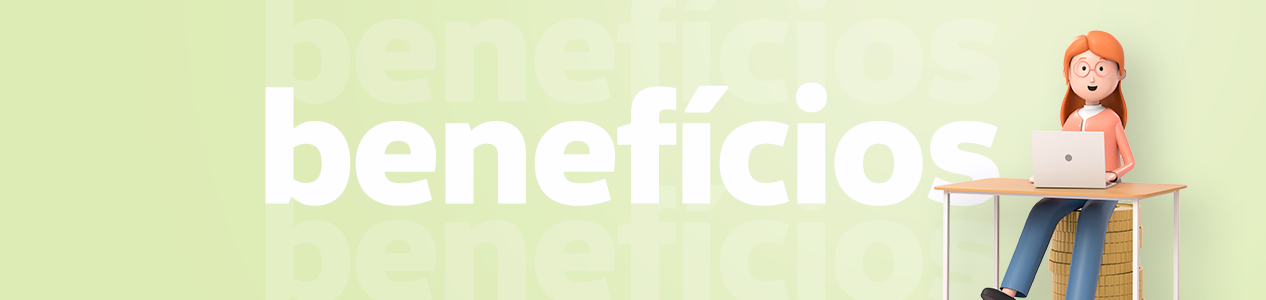 Conheça seus benefícios